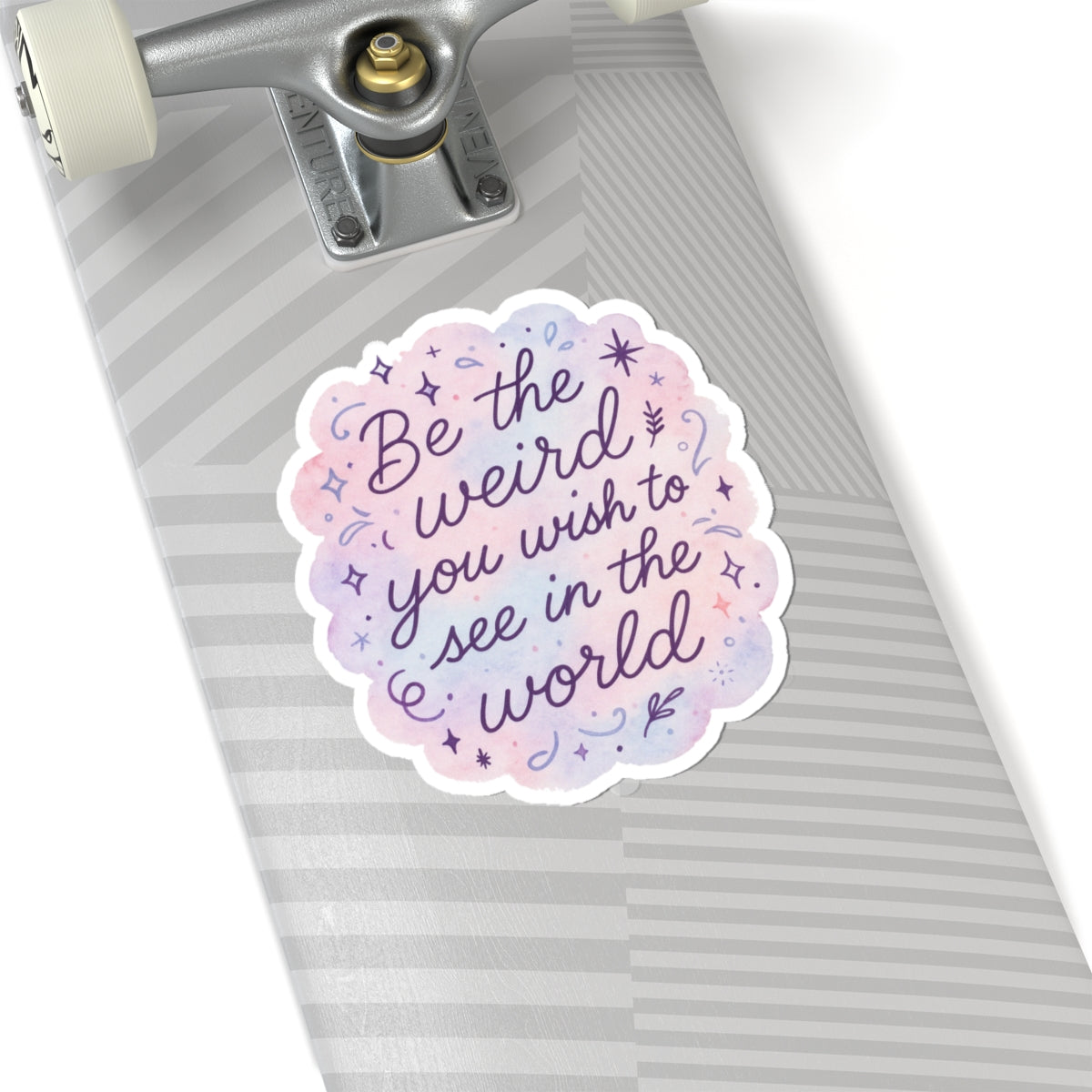 Be the Weird Sticker