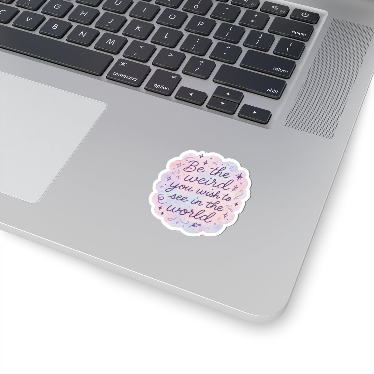 Be the Weird Sticker