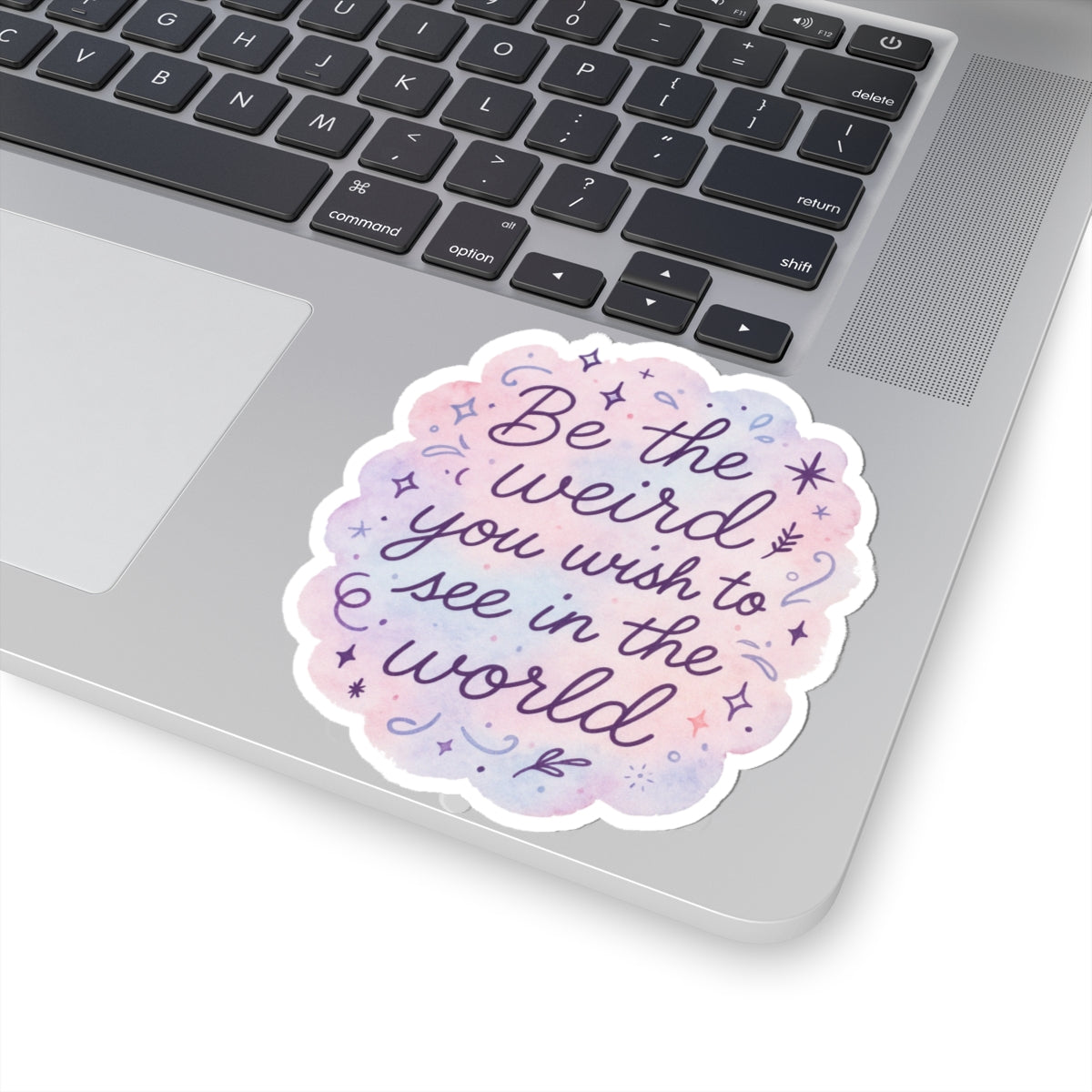 Be the Weird Sticker
