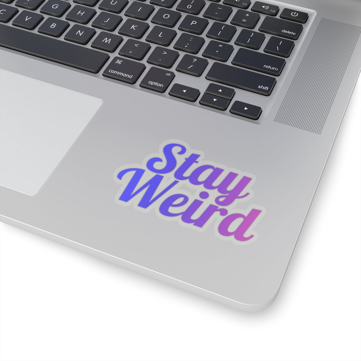 Stay Weird Sticker
