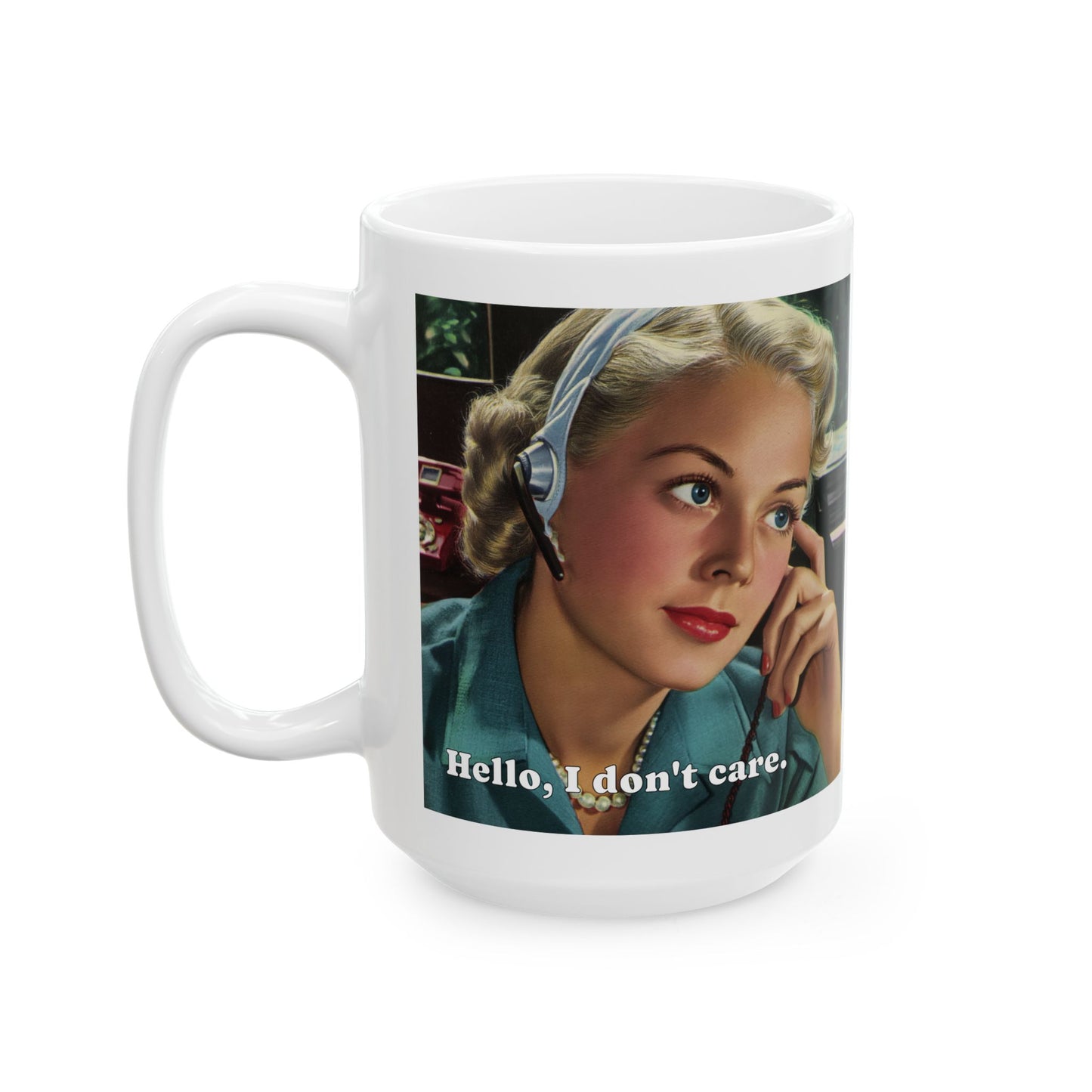 Hello, I Don't Care Mug