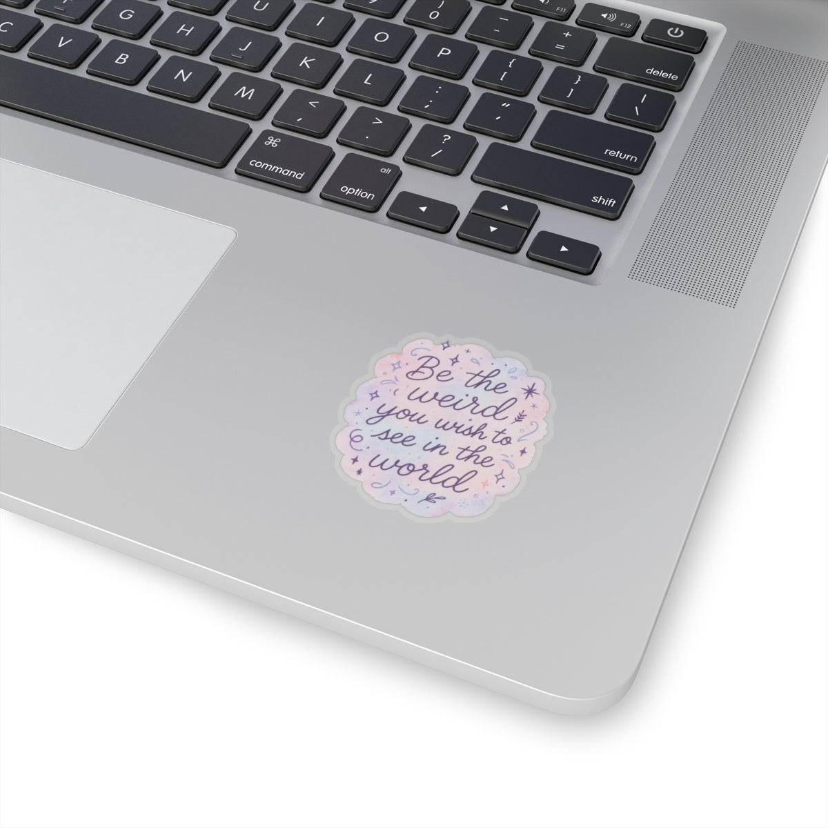 Be the Weird Sticker