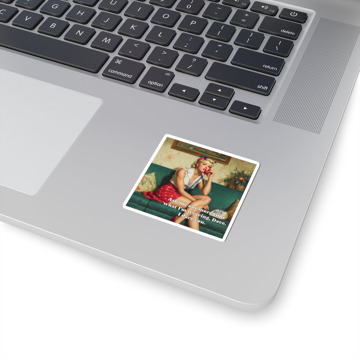 Ask Me One More Time Dave Sticker