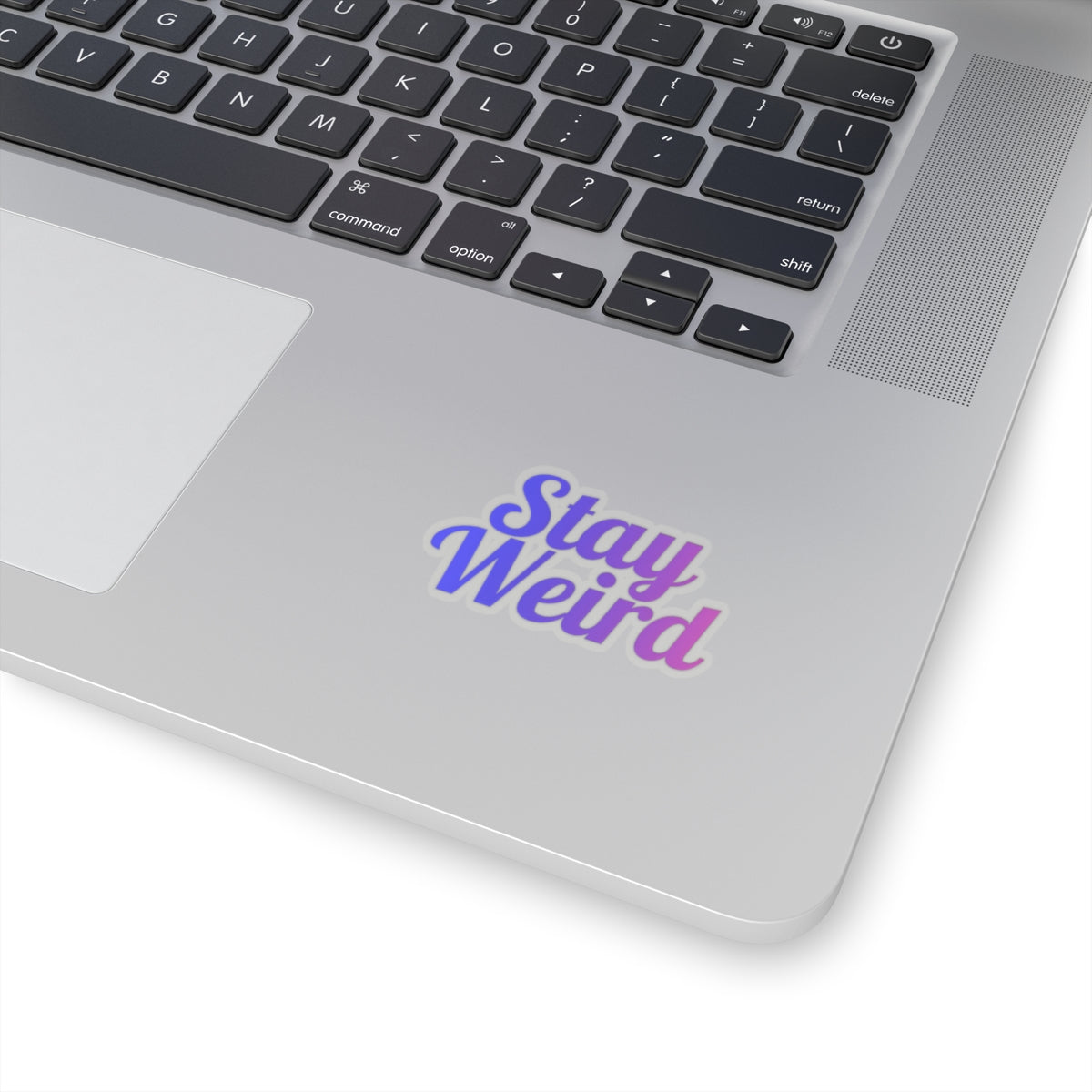 Stay Weird Sticker