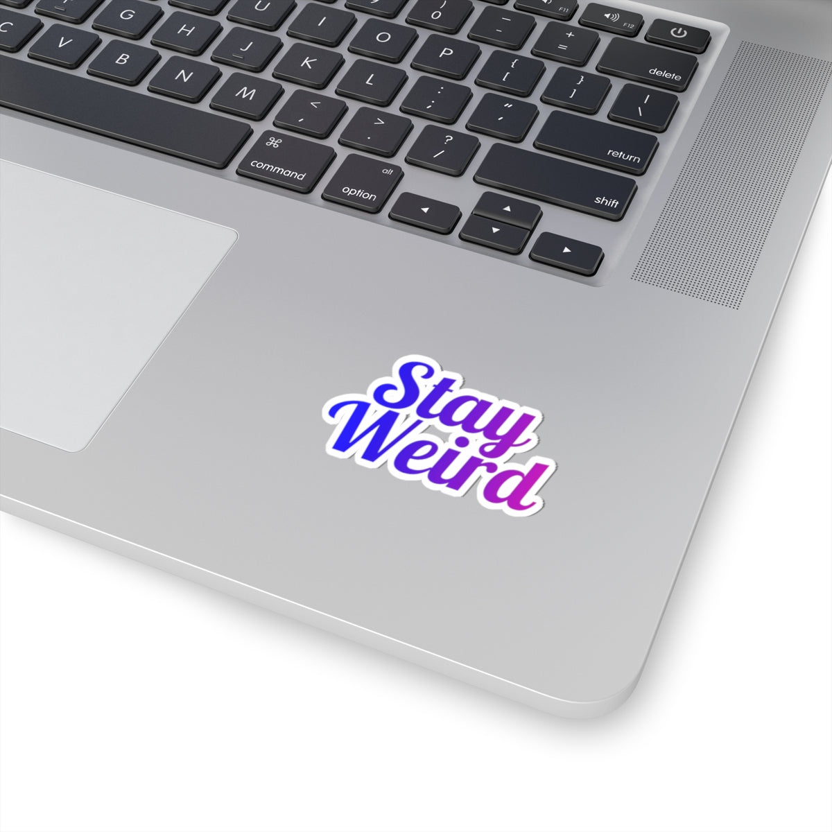 Stay Weird Sticker
