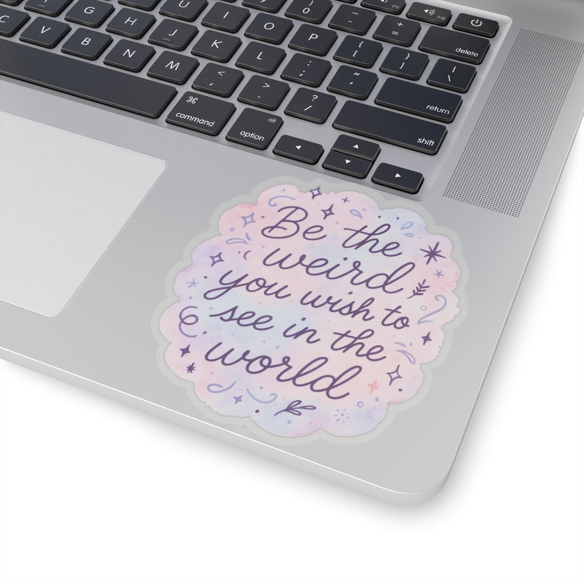 Be the Weird Sticker