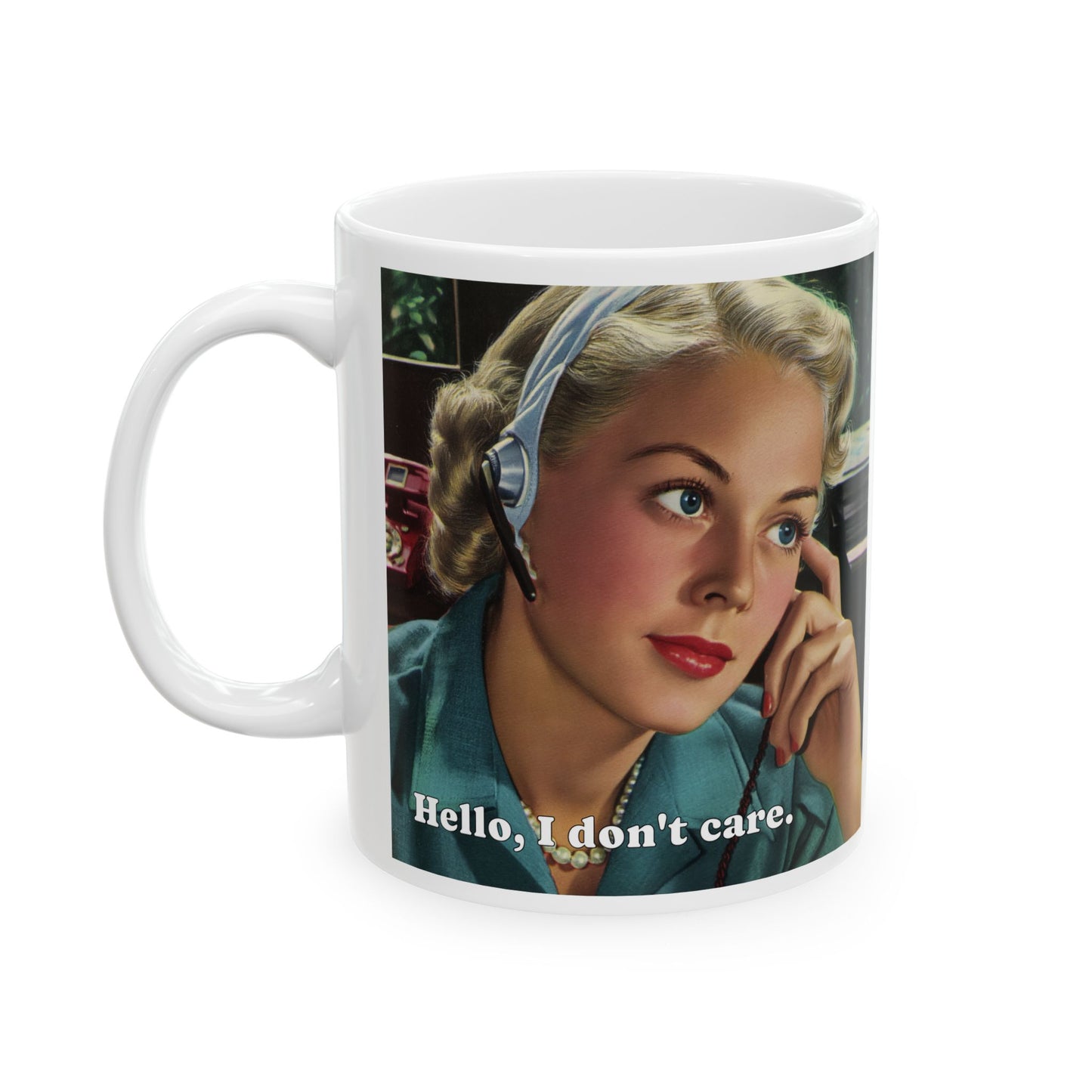 Hello, I Don't Care Mug