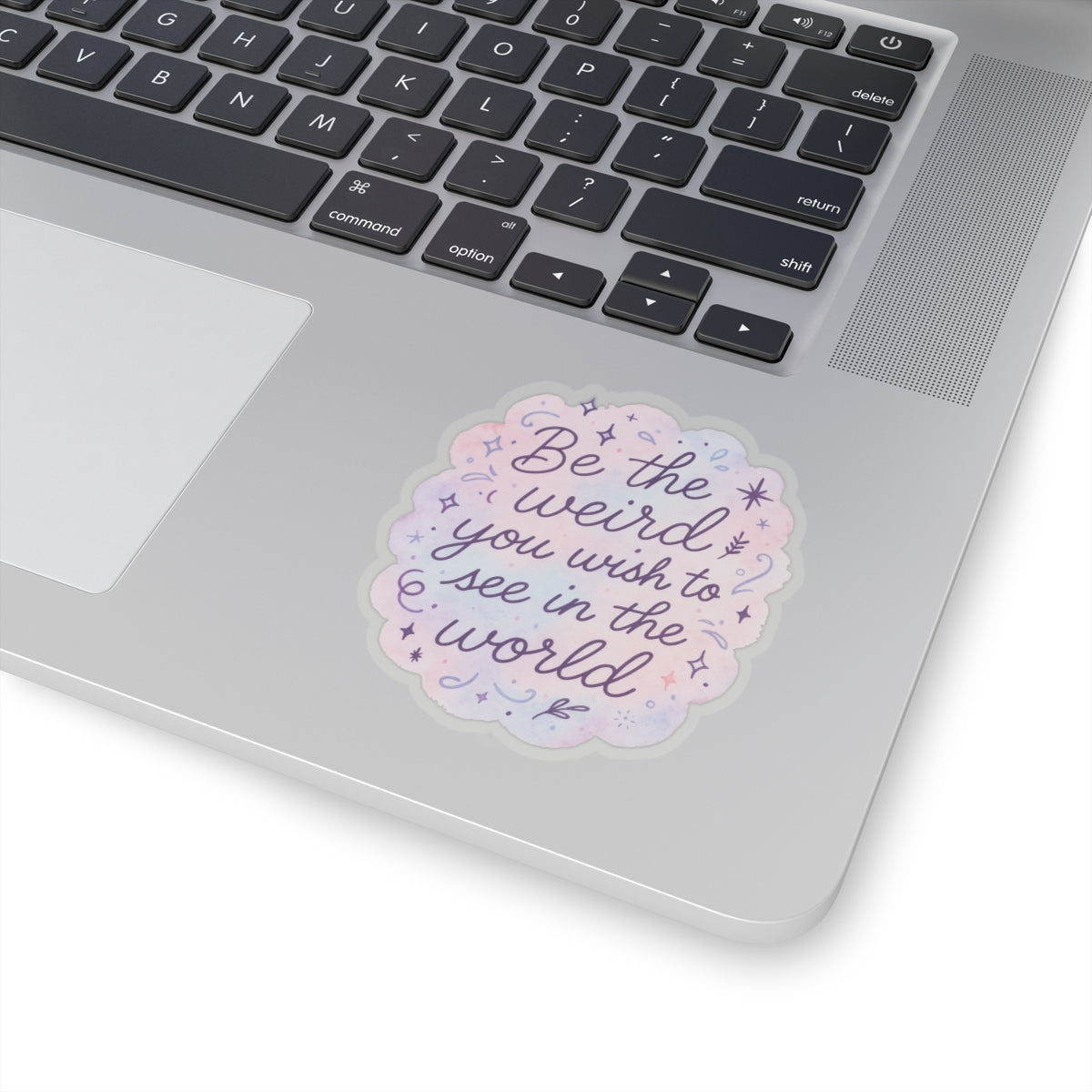 Be the Weird Sticker