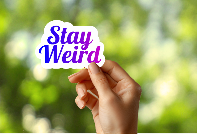 Stay Weird Sticker