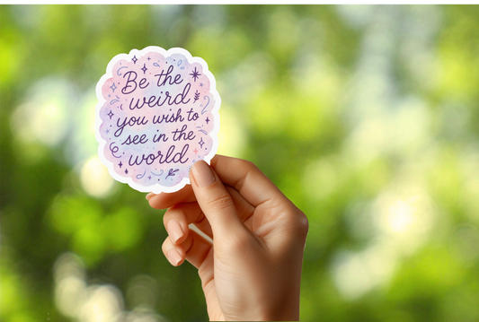 Be the Weird Sticker